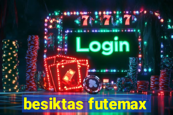 besiktas futemax